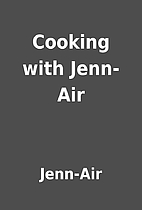Cooking with Jenn-Air by Jenn-Air