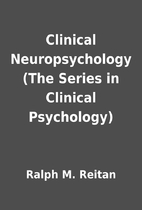 Clinical Neuropsychology (The Series in…