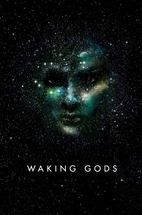 Waking Gods by Sylvain Neuvel