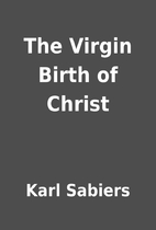 The Virgin Birth of Christ by Karl Sabiers