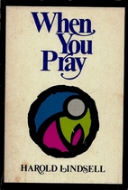 When You Pray by Harold Lindsell