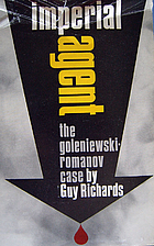 Imperial Agent: The Goleniewski-Romanov Case…