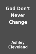 God Don't Never Change by Ashley Cleveland