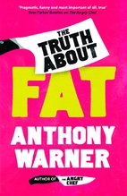 The Truth About Fat by Anthony Warner