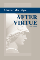 After Virtue: A Study in Moral Theory by…