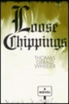 Loose Chippings by Thomas Gerald Wheeler
