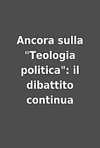 Ancora sulla Teologia politica: il…