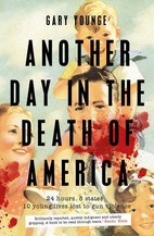 Another Day in the Death of America by Gary…