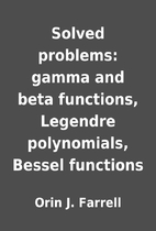 Solved problems: gamma and beta functions,…