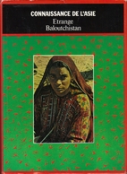 Étrange Baloutchistan. Photographies…
