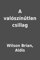 A valószínűtlen csillag by Wilson Brian,…