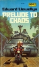Prelude to chaos by Edward Llewellyn
