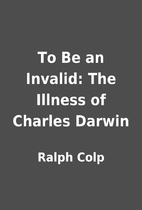 To Be an Invalid: The Illness of Charles…