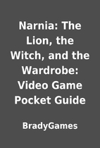 Narnia: The Lion, the Witch, and the…