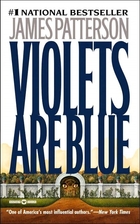 Violets Are Blue by James Patterson