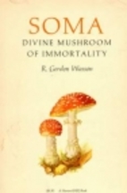Soma: Divine Mushroom of Immortality by R.…