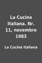 La Cucina Italiana. Nr. 11, novembre 1983 by…