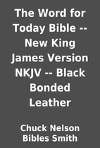 The Word for Today Bible -- New King James…