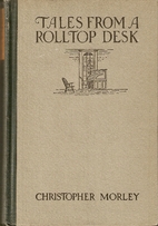 Tales From a Rolltop Desk by Christopher…