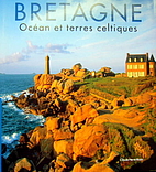 Bretagne: Océan et terres celtiques by…
