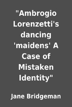 Ambrogio Lorenzetti's dancing 'maidens' A…