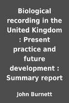 Biological recording in the United Kingdom :…