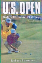 The U. S. Open : Golf's Ultimate Challenge,…