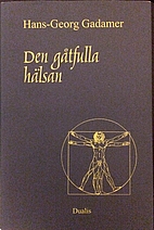 Den gåtfulla hälsan : essäer och…