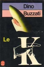 Le K by Dino Buzzati