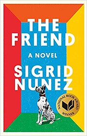 The Friend: A Novel by Sigrid Nunez