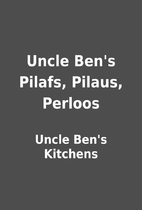 Uncle Ben's Pilafs, Pilaus, Perloos by Uncle…
