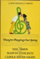 They're Playing Our Song by Neil Simon