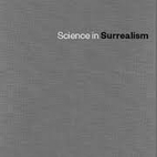 Science in Surrealism by Gavin Parkinson