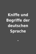 Kniffe und Begriffe der deutschen Sprache by…