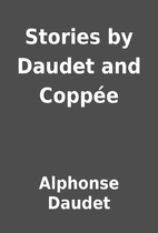 Stories by Daudet and Coppée by Alphonse…