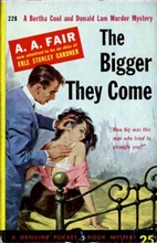 The Bigger They Come by A. A. Fair