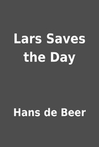 Lars Saves the Day by Hans de Beer