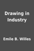 Drawing in Industry by Emile B. Willes