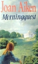Morningquest by Joan Aiken