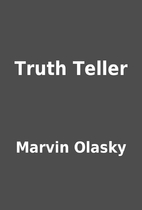 Truth Teller by Marvin Olasky