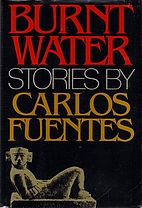 Burnt Water by Carlos Fuentes