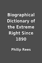 Biographical Dictionary of the Extreme Right…