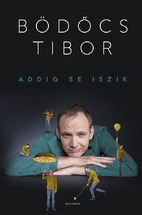Addig se iszik by Tibor Bödőcs