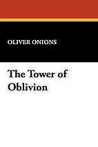 The Tower of Oblivion by Oliver Onions