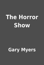 The Horror Show by Gary Myers