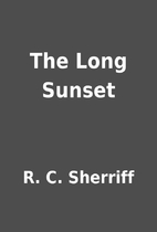 The Long Sunset by R. C. Sherriff