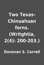 Two Texas-Chinuahuan ferns. (Writghtia,…