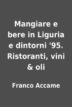 Mangiare e bere in Liguria e dintorni '95.…