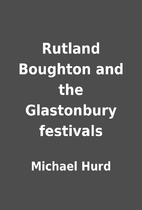 Rutland Boughton and the Glastonbury…