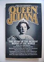 Queen Juliana: The Story of the Richest…